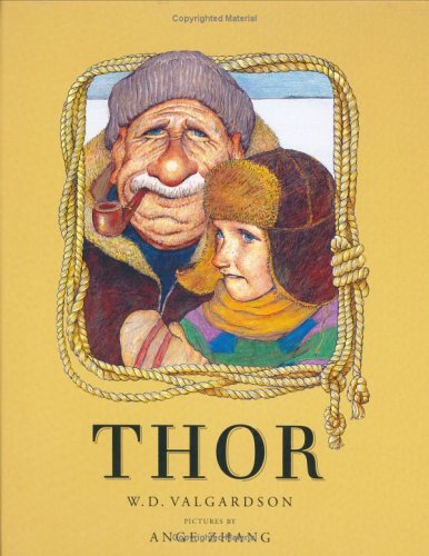 Thor (9780888992093) by Valgardson, W.D.; Zhang, Ange
