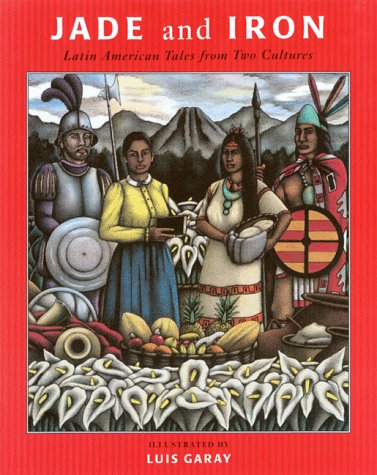 Beispielbild fr Jade and Iron: Latin American Tales from Two Cultures zum Verkauf von Wonder Book