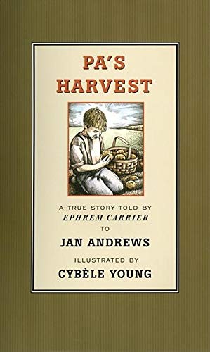 Beispielbild fr Pa's Harvest : A True Story Told by Ephrem Carrier zum Verkauf von Better World Books
