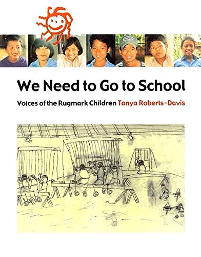 Stock image for We Need to Go to School: Voices of the Rugmark Children for sale by ThriftBooks-Dallas
