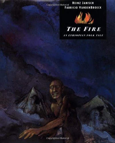 9780888994509: The Fire: An Ethiopian Folk Tale