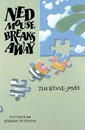 Ned Mouse Breaks Away (9780888994745) by Wynne-Jones, Tim