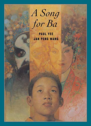 A Song for Ba (9780888994929) by Yee, Paul; Wang, Jan Peng