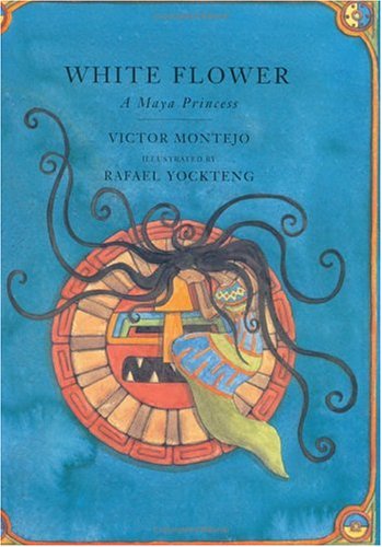 Imagen de archivo de White Flower : A Maya Princess a la venta por Better World Books