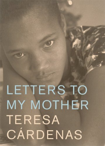 Letters to My Mother - Cardenas, Teresa