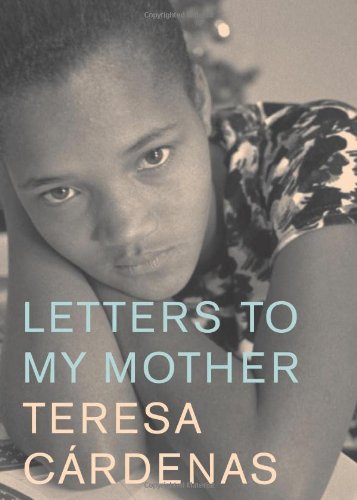 Letters to My Mother - Cardenas, Teresa;Unger, D.