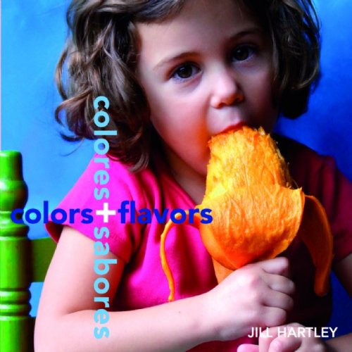 Stock image for Colors + Flavors/Colores + Sabores for sale by ThriftBooks-Atlanta