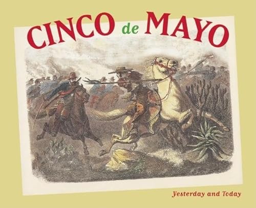 Beispielbild fr Cinco de Mayo: Yesterday and Today zum Verkauf von More Than Words