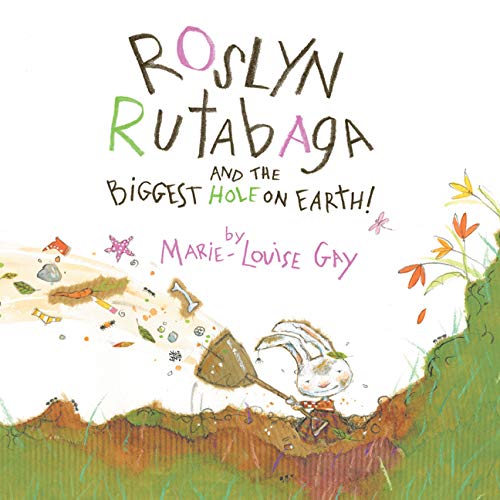 Beispielbild fr Roslyn Rutabaga and the Biggest Hole on Earth! zum Verkauf von Better World Books