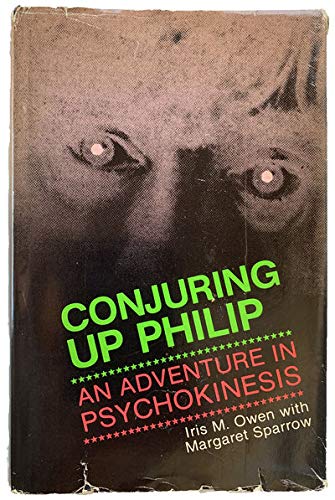 Beispielbild fr Conjuring Up Philip: An Adventure in Psychokinesis zum Verkauf von Anybook.com