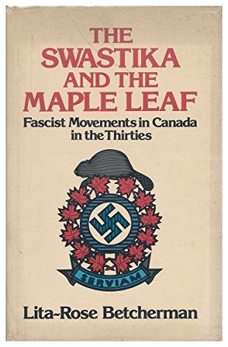 Beispielbild fr The swastika and the maple leaf: Fascist movements in Canada in the thirties zum Verkauf von Front Cover Books