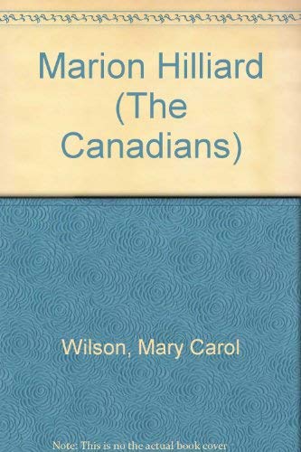 9780889022157: Marion Hilliard (The Canadians)