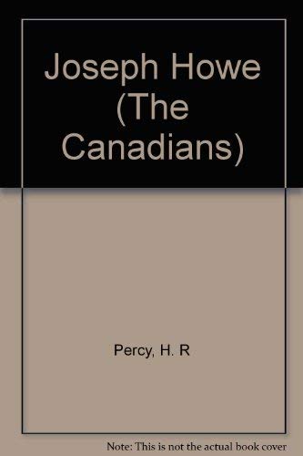 Stock image for Joseph Howe - The Canadian Series for sale by G W Jackson