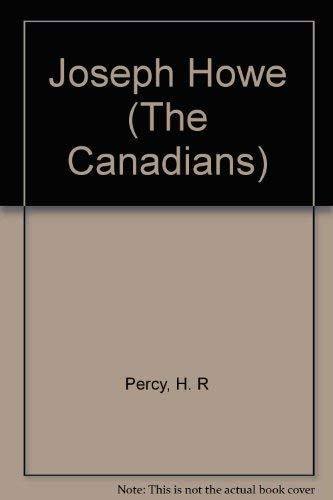 9780889022201: Joseph Howe (The Canadians)