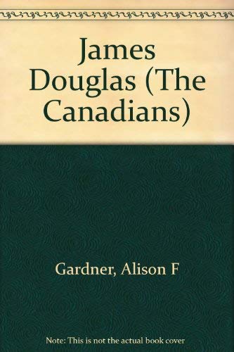 Stock image for James Douglas (The Canadians) for sale by Hawking Books