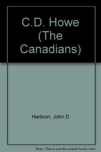 9780889022263: C.D. Howe (The Canadians)