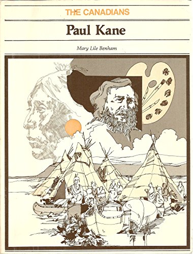 Stock image for Paul Kane (The Canadians) for sale by BookEnds Bookstore & Curiosities