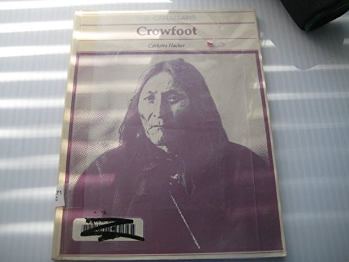 Stock image for The Canadians: Crowfoot for sale by Bay Used Books