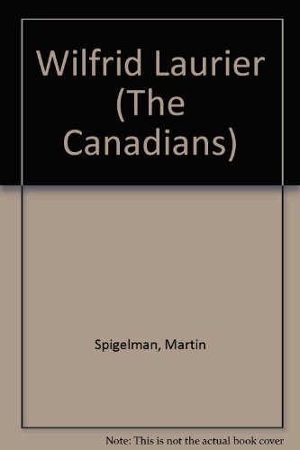 9780889022454: Wilfrid Laurier (The Canadians)