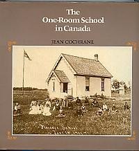 Beispielbild fr THE ONE-ROOM SCHOOL IN CANADA zum Verkauf von Easton's Books, Inc.