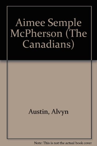 Beispielbild fr Aimee Semple McPherson (The Canadians) - biography zum Verkauf von Book Emporium 57