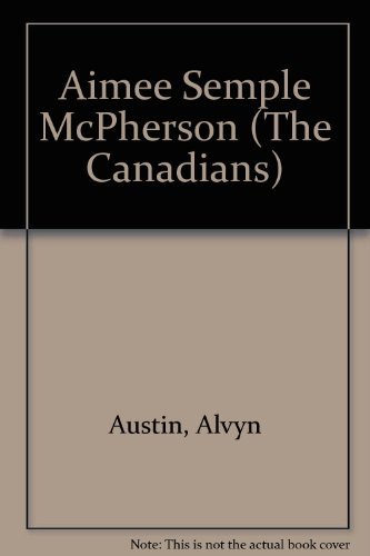 9780889026575: Aimee Semple McPherson (The Canadians)
