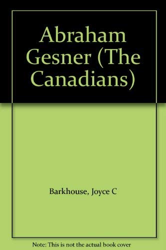Stock image for Abraham Gesner (The Canadians) for sale by Yellowed Leaves Antique & Vintage Books