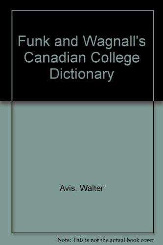 9780889029231: Funk and Wagnall's Canadian College Dictionary [Hardcover] by Avis, Walter