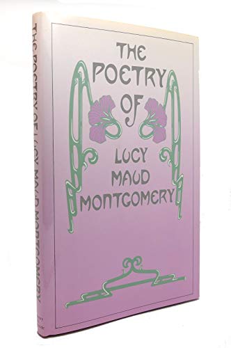 9780889029316: The Poetry of Lucy Maud Montgomery