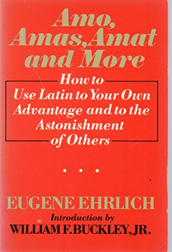 9780889029477: Amo, Amas, Amat and More: How to Use Latin to Your Own Advantage And to the Astonishment of Others