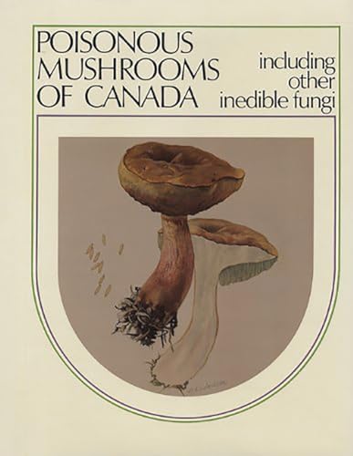 Poisonous Mushrooms Of Canada (Monograph / Research Branch, Agriculture Canada)