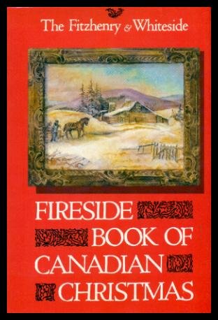 Imagen de archivo de The Fitzhenry and Whiteside Fireside Book of Canadian Christmas a la venta por Edmonton Book Store