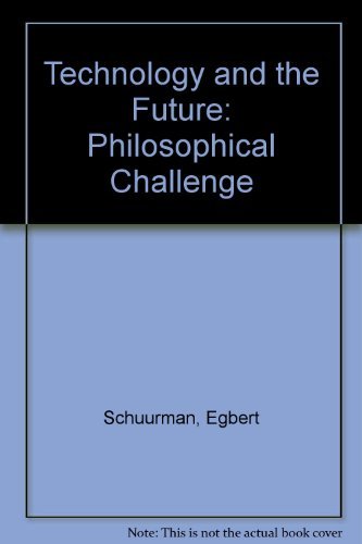 Stock image for Technology and the Future : A Philosophical Challenge for sale by Better World Books