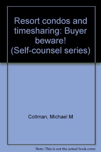 Beispielbild fr Resort condos and timesharing: Buyer beware! (Self-counsel series) zum Verkauf von Bay Used Books
