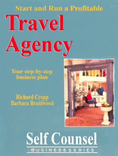 Stock image for Start and Run a Profitable Travel Agency: Your Step-By-Step Business Plan: Your Step-by-Step Business Plan (Self-Counsel Business Series) for sale by NEPO UG