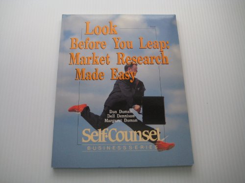 Beispielbild fr Look Before You Leap: Market Research Made Easy: Do-it-yourself Guide to Market Research (Self-Counsel Business Series) zum Verkauf von NEPO UG