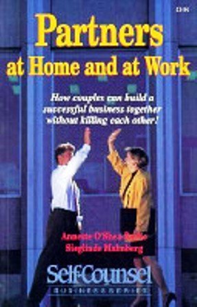 9780889085213: Partners at Home and at Work: How Couples Can Build a Successful Business Together Without Killing Each Other (Self-Counsel Business Series)