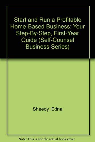 Stock image for Start and Run a Profitable Home-Based Business: Your Step-By-Step, First-Year Guide (Self-Counsel Business Series) for sale by NEPO UG