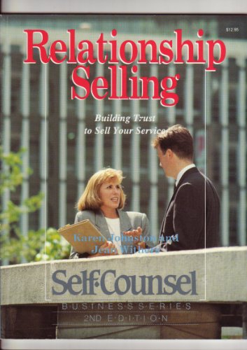 Imagen de archivo de Relationship Selling: Building Trust to Sell Your Service (Self-Counsel Business Series) a la venta por Once Upon A Time Books