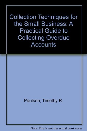 Stock image for Collection Techniques for the Small Business: A Practical Guide to Collecting Overdue Accounts (Self-counsel series) for sale by Bank of Books