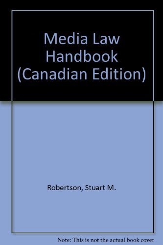 Media Law Handbook A Guide for Canadian Journalists, Broadcasters, Photographers, and Writers.