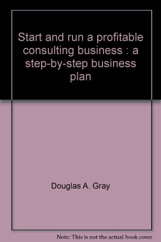 9780889086487: Start and run a profitable consulting business: A step-by-step business plan (Self-Counsel business series)
