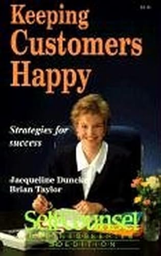 Keeping Customers Happy: Strategies for Success (Self-Counsel Business Series) (9780889087903) by Dunckel, Jacqueline