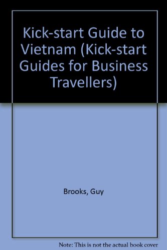 Vietnam: A Kick Start Guide for Business Travelers (Self-Counsel) (9780889088436) by Brooks, Guy