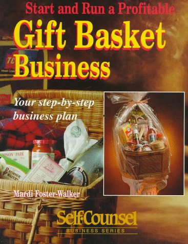 Stock image for Start and Run a Profitable Gift Basket Business: Your Step-By-Step Business Plan (Self-Counsel Business) for sale by ThriftBooks-Dallas
