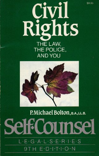 9780889088542: Civil Rights: The Law, the Police, and You (SELF-COUNSEL SERIES)