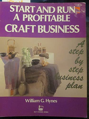 Stock image for Start and Run a Profitable Craft Business A Step By Step Business Plan for sale by Virtuous Volumes et al.