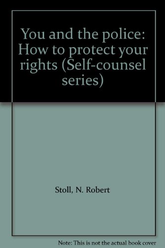 Beispielbild fr You and the police: How to protect your rights (Self-counsel series) zum Verkauf von Irish Booksellers