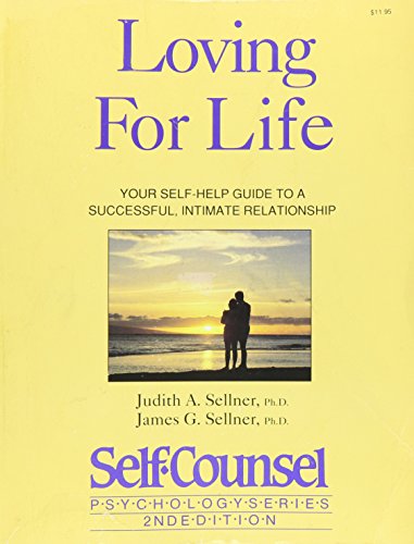 9780889089600: Loving for Life: Your Self-Help Guide to a Successful, Intimate Relationship (Self-Counsel Psychology Series)