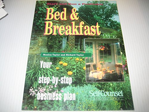 9780889089891: Start and Run a Profitable Bed and Breakfast: Your Step-By-Step Business Plan (Self-Counsel Business Series)